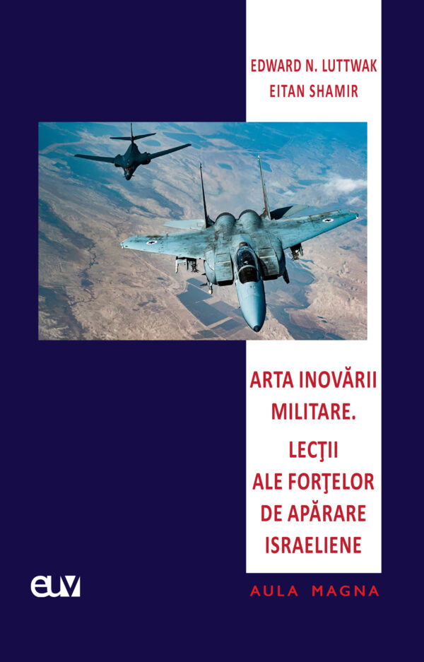 Arta inovării militare. Lecții ale forțelor de apărare israeliene