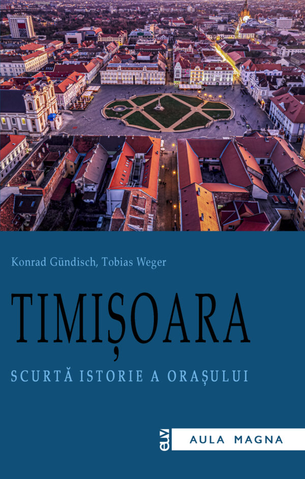 Timişoara – scurtă istorie a oraşului