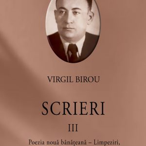 Scrieri – Poezia nouă bănățeană – Limpeziri, proză scurtă, reportaje și evocări