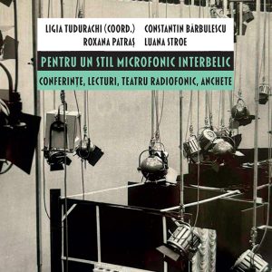 Pentru un stil microfonic interbelic