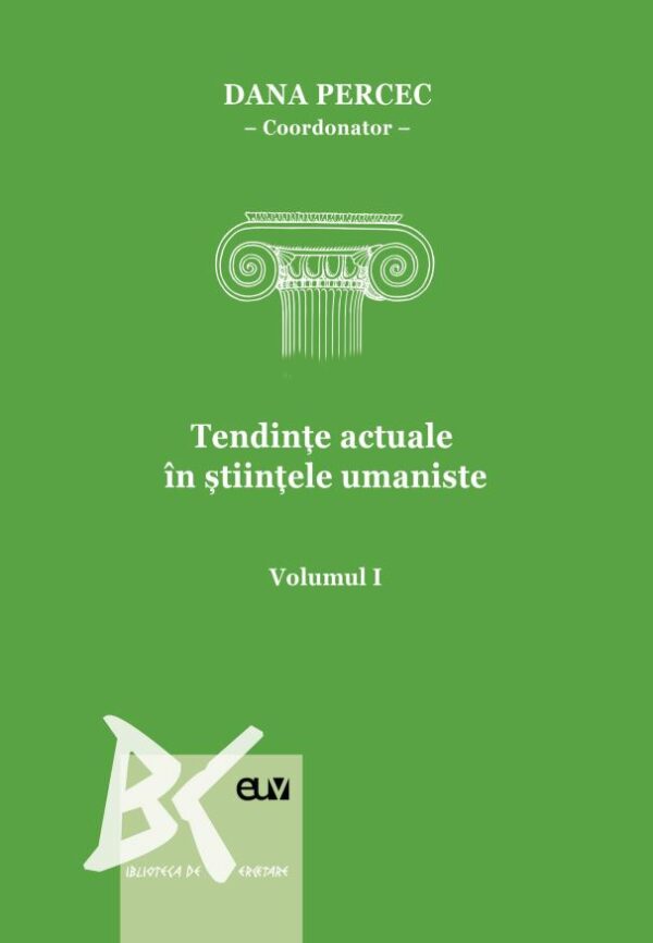 Tendințe actuale în științele umaniste – Vol. I