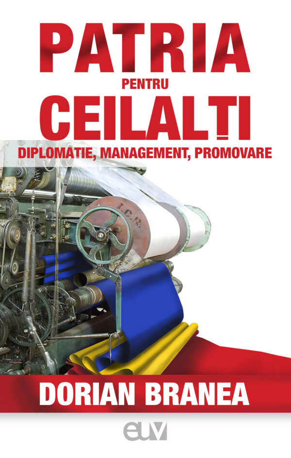 Patria pentru ceilalți – Diplomație, Management, Promovare
