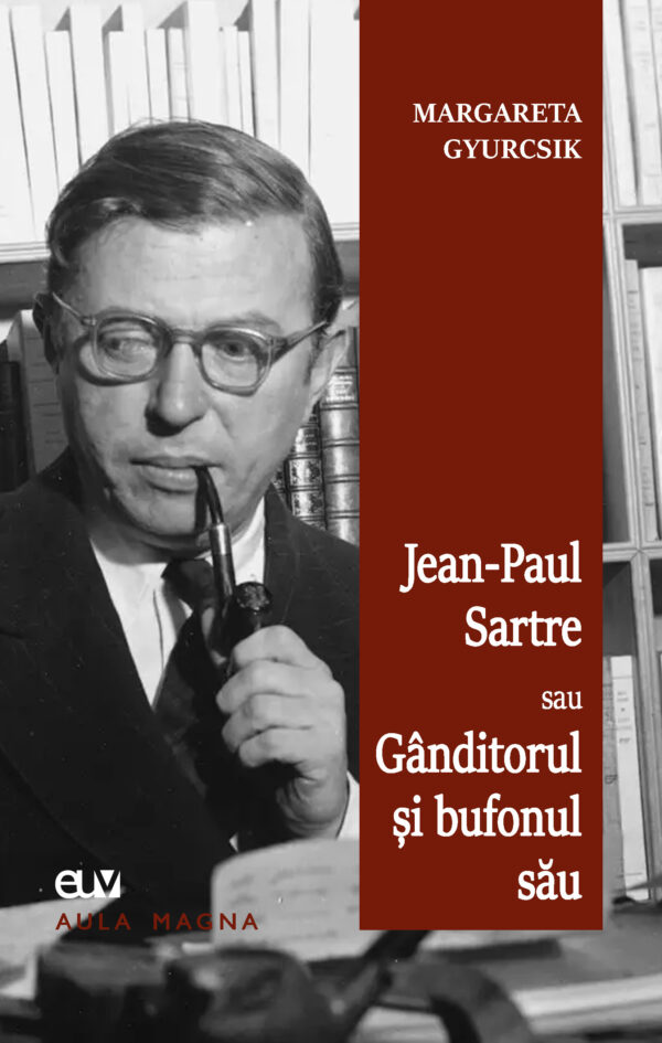 Jean-Paul Sartre sau Gânditorul și bufonul său