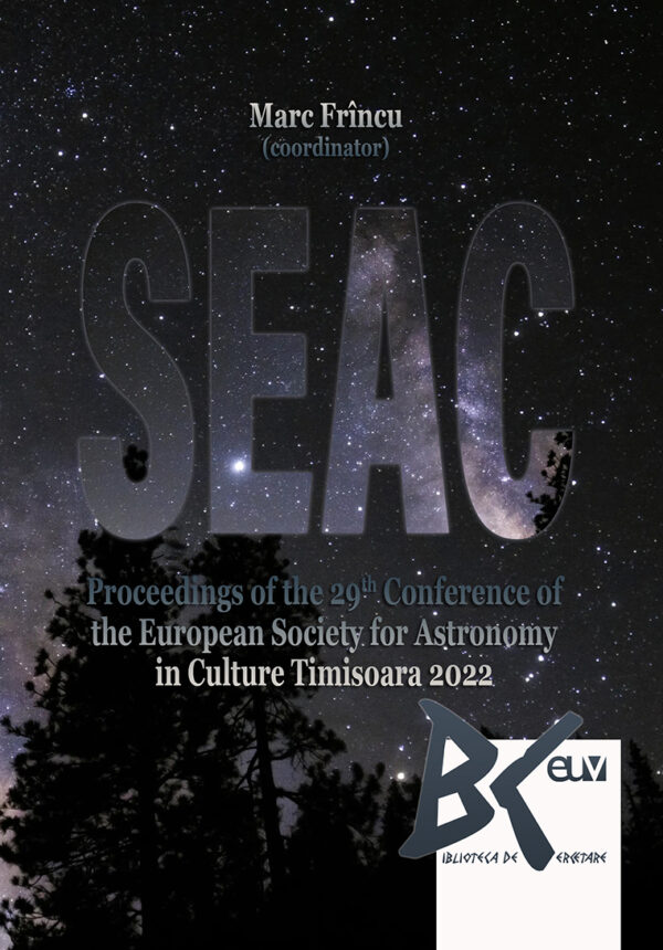 Proceedings of the 29th Conference of the European Society for Astronomy in Culture (SEAC) Timisoara 2022