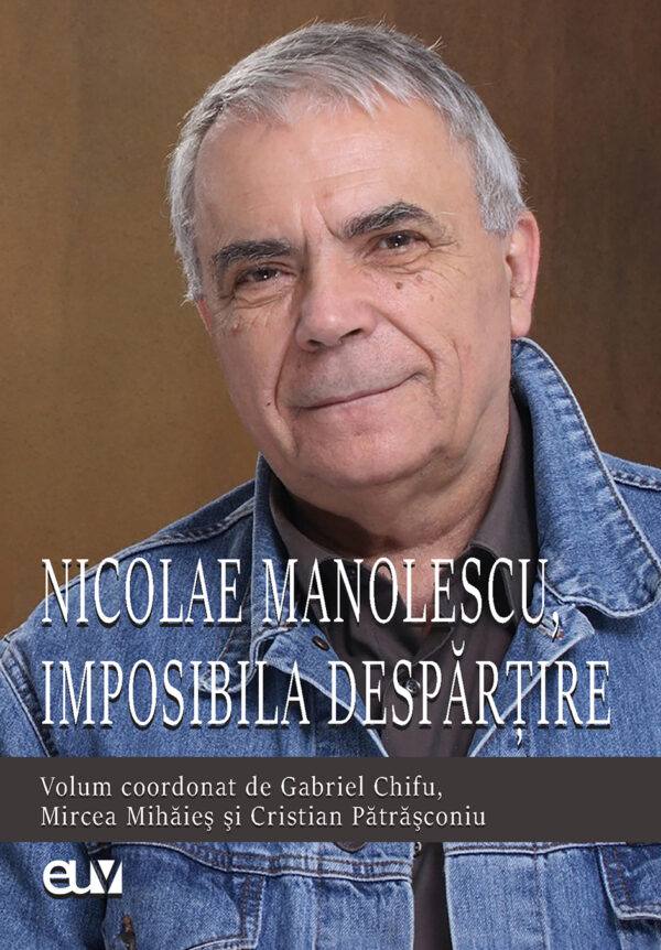 Nicolae Manolescu, imposibila despărțire