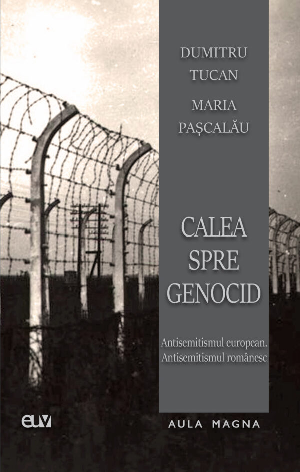 Calea spre genocid. Antisemitismul european, antisemitismul românesc