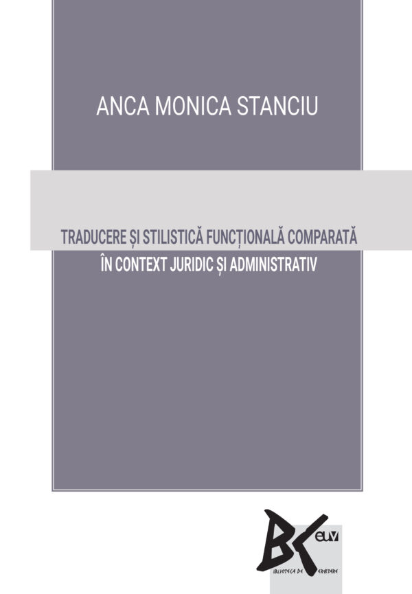 Traducere şi stilistică funcţională comparată în context juridic şi administrativ