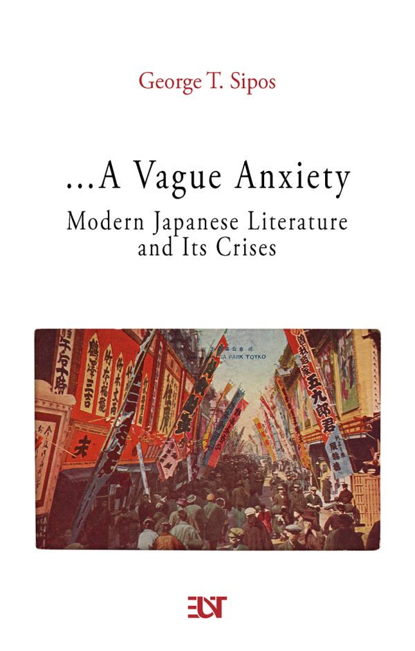 …A Vague Anxiety – Modern Japanese Literature and Its Crises