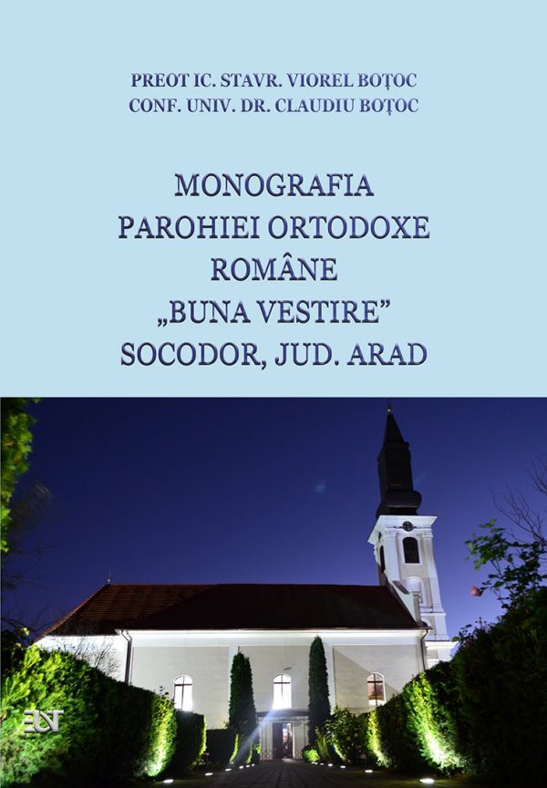 Monografia Parohiei Ortodoxe Române „Buna Vestire”, Socodor, jud. Arad