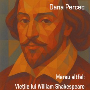 Mereu altfel: Viețile lui William Shakespeare