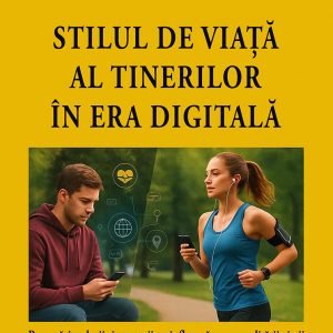Stilul de viaţă al tinerilor în era digitală
