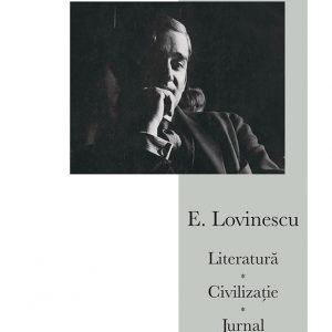 E. Lovinescu – Literatură, civilizaţie, limbaj