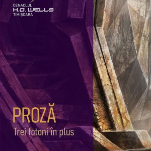 Cenaclul H. G. Wells Timişoara – Proză 2026