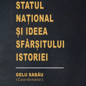 Statul național și ideea sfârșitului istoriei