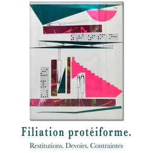 Filiation protéiforme. Restitutions. Devoirs. Contraintes.