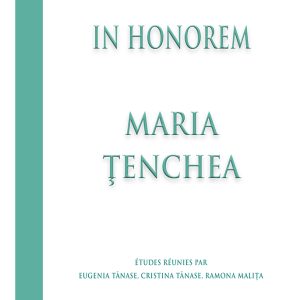 In honorem Maria Ţenchea